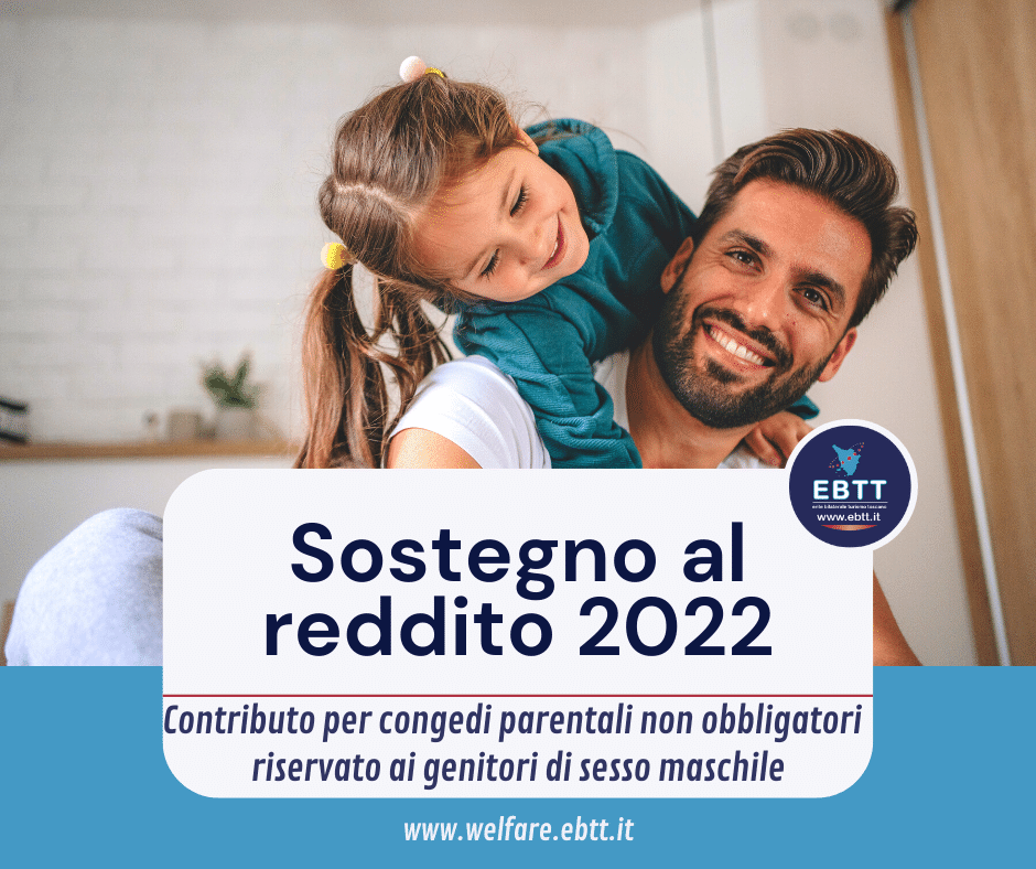 sostegno al reddito ebtt 2022 contributo per congedi parentali non obbligatori